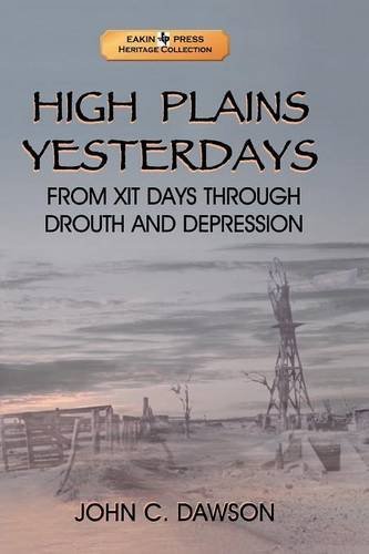 Cover for John C. Dawson Sr · High Plains Yesterdays: from Xit Days Through Drouth and Depression (Paperback Book) (2000)