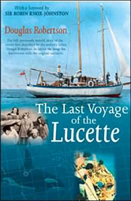 Cover for Douglas Robertson · Last Voyage of the Lucette: The Full, Previously Untold, Story of the Events First Described by the Author's Father, Dougal Robertson, in Survive the Savage Sea. Interwoven with the original narrative. (Paperback Book) (2005)