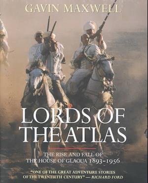 Lords of the Atlas: Rise and F - Gavin Maxwell - Books - Rowman & Littlefield - 9781585742066 - February 1, 2001