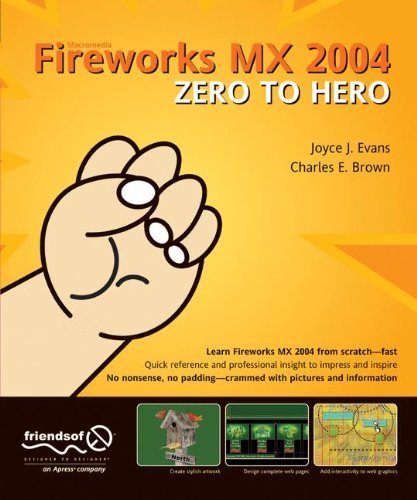 Fireworks MX 2004 Zero to Hero - Charles Brown - Livros - APress - 9781590593066 - 17 de fevereiro de 2004