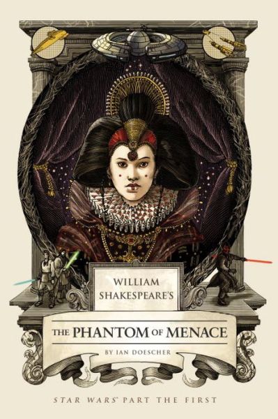 Cover for Ian Doescher · William Shakespeares Phantom of Menace (Book) (2015)