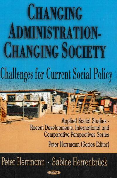 Cover for Peter Herrmann · Changing Administration -- Changing Society: Challenges for Current Social Policy (Hardcover Book) (2007)