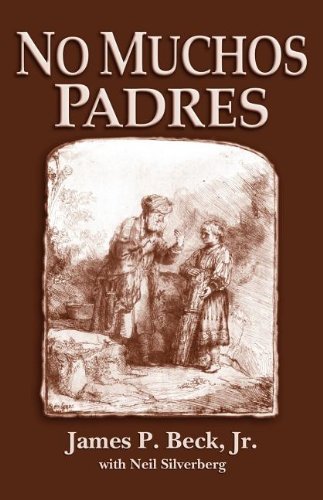 No Muchos Padres - Pete Beck - Books - Morgan James Publishing llc - 9781600371066 - October 18, 2007