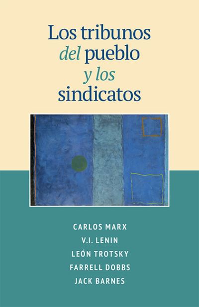 Cover for Jack Barnes · Los Tribunos del pueblo y los sindicatos (Paperback Book) (2019)