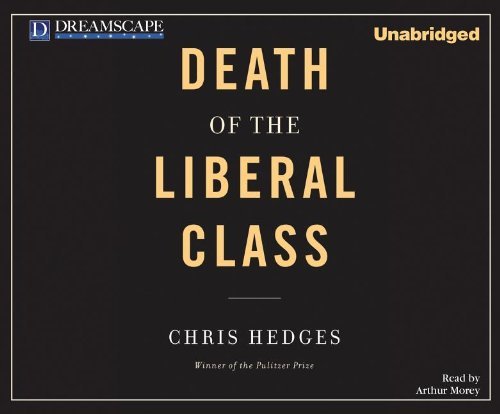 Cover for Chris Hedges · Death of the Liberal Class (MP3-CD) [Unabridged edition] (2011)