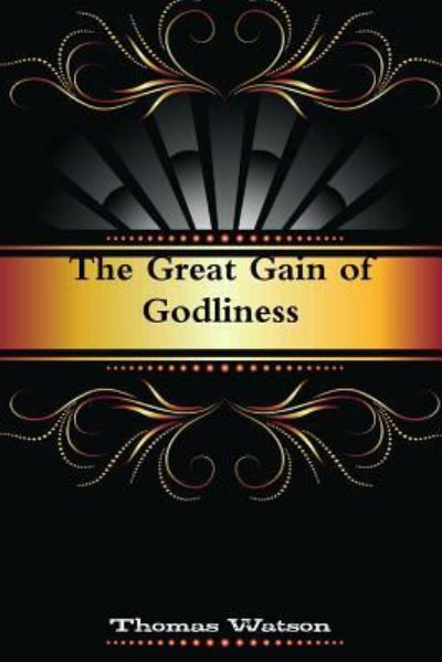 Cover for Thomas Watson · The Great Gain of Godliness (Paperback Book) (2017)