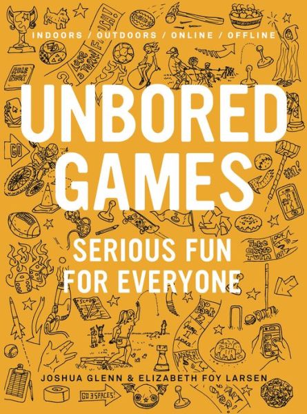 Cover for Joshua Glenn · UNBORED Games: Serious Fun for Everyone (Taschenbuch) (2014)