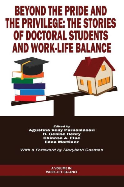 Cover for Agustina Purnamasari · Beyond the Pride and the Privilege: the Stories of Doctoral Students and Work-life Balance (Paperback Book) (2014)