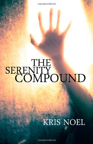 Cover for Kris Noel · The Serenity Compound (Paperback Book) (2013)