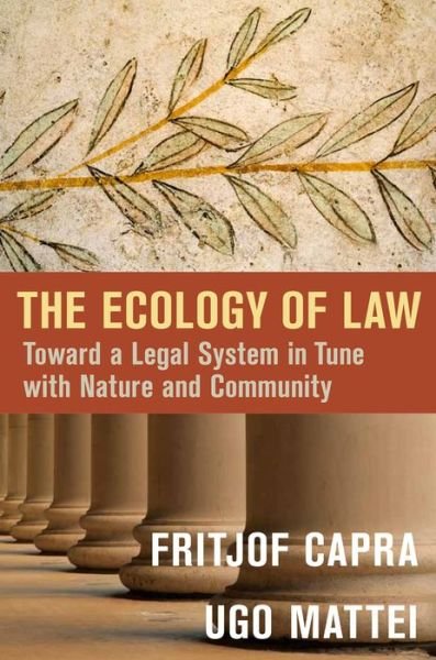 Cover for Fritjof Capra · The Ecology of Law: Toward a Legal System in Tune with Nature and Community (Hardcover Book) (2015)