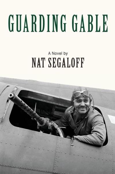 Cover for Nat Segaloff · Guarding Gable (Taschenbuch) (2019)