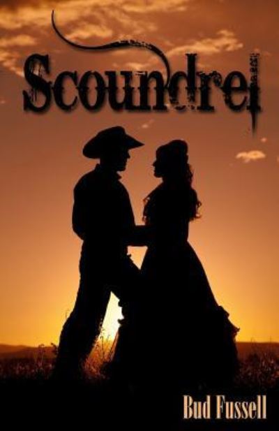 Scoundrel - Bud Fussell - Libros - Indigo Sea Press - 9781630662066 - 7 de diciembre de 2015