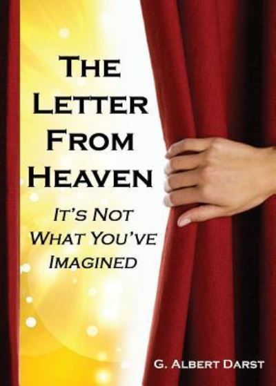Cover for G. Albert Darst · The Letter from Heaven It's Not What You've Imagined (Paperback Book) (2017)