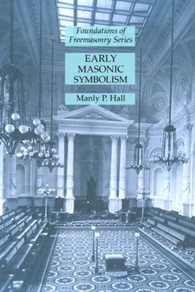 Early Masonic Symbolism - Manly P. Hall - Böcker - Lulu Press - 9781631186066 - 8 februari 2022