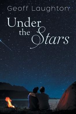 Under the Stars - Geoff Laughton - Livres - Dreamspinner Press - 9781632163066 - 9 octobre 2014