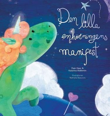 Cover for Dain Heer · Den lilla enhoerningens manifest - Baby Unicorn Swedish (Hardcover bog) (2018)