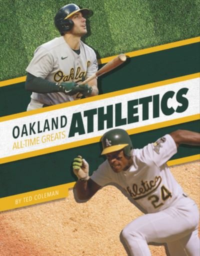 Cover for Ted Coleman · Oakland Athletics All-Time Greats - MLB All-Time Greats Set 2 (Hardcover Book) (2022)