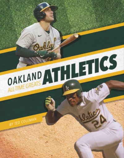 Oakland Athletics All-Time Greats - MLB All-Time Greats Set 2 - Ted Coleman - Books - Press Room Editions - 9781634945066 - August 1, 2022