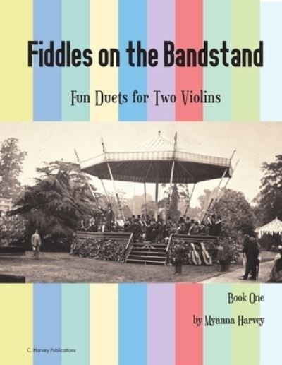 Cover for Myanna Harvey · Fiddles on the Bandstand, Fun Duets for Two Violins, Book One (Paperback Book) (2020)