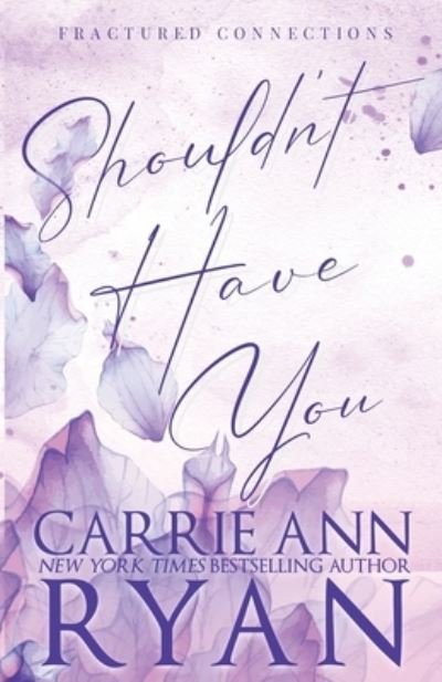 Cover for Carrie Ann Ryan · Shouldn't Have You - Special Edition (Bog) (2023)