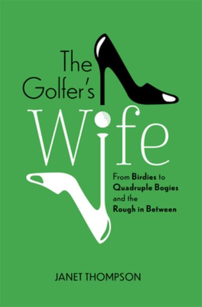 Cover for Janet Thompson · The Golfer's Wife (Hardcover Book) (2022)