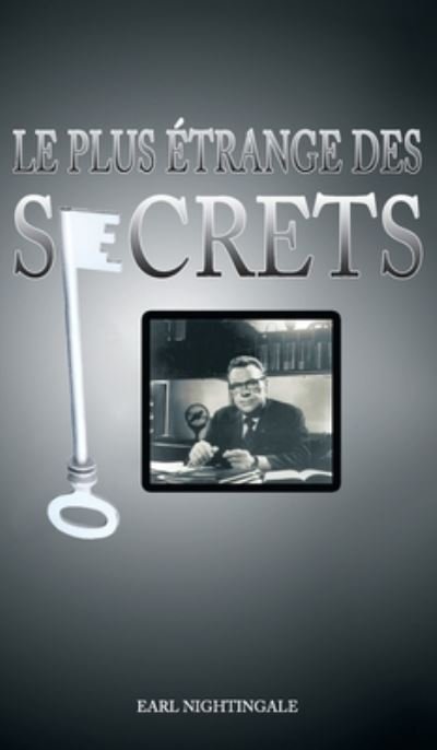Cover for Earl Nightingale · Plus Etrange des Secrets / the Strangest Secret (Book) (2010)