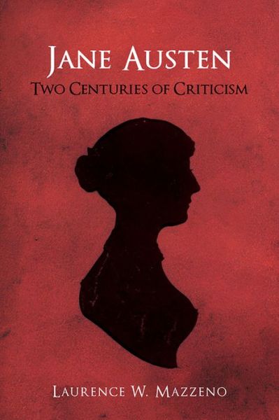 Cover for Mazzeno, Laurence W. (Royalty Account) · Jane Austen: Two Centuries of Criticism - Literary Criticism in Perspective (Paperback Bog) (2017)