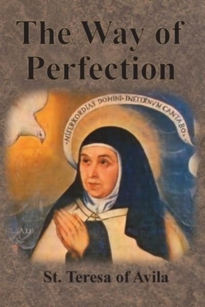 Cover for St Teresa of Avila · The Way of Perfection (Paperback Book) (1911)