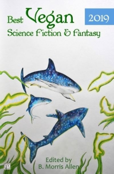 Cover for Bonnie Leeman · Best Vegan Science Fiction &amp; Fantasy 2019 (Paperback Book) (2020)