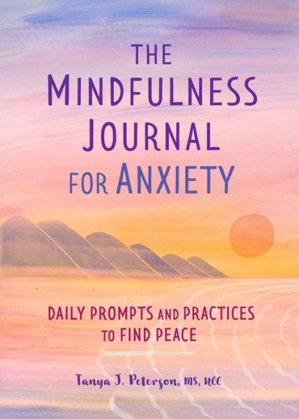 Cover for Tanya J Peterson · The Mindfulness Journal for Anxiety (Paperback Book) (2018)