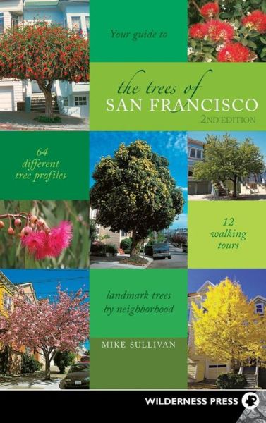 The Trees of San Francisco - Michael Sullivan - Books - Wilderness Press - 9781643590066 - July 19, 2018