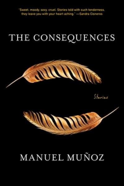 Cover for Manuel Munoz · The Consequences: Stories (Taschenbuch) (2022)