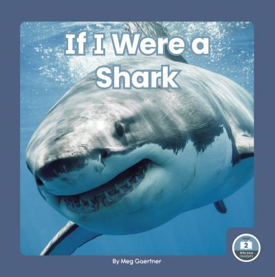 Cover for Meg Gaertner · If I Were a Shark - If I Were an Animal (Hardcover Book) (2021)