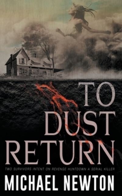 Cover for Michael Newton · To Dust Return (Paperback Book) (2020)