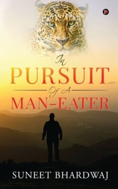 Cover for Suneet Bhardwaj · In Pursuit of a Man-Eater (Paperback Book) (2020)