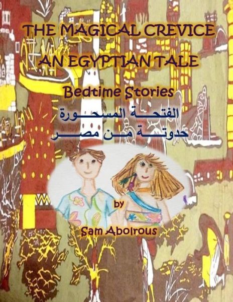 Cover for Sam Abolrous · The Magical Crevice An Egyptian Tale Bedtime Stories (Paperback Book) (2020)