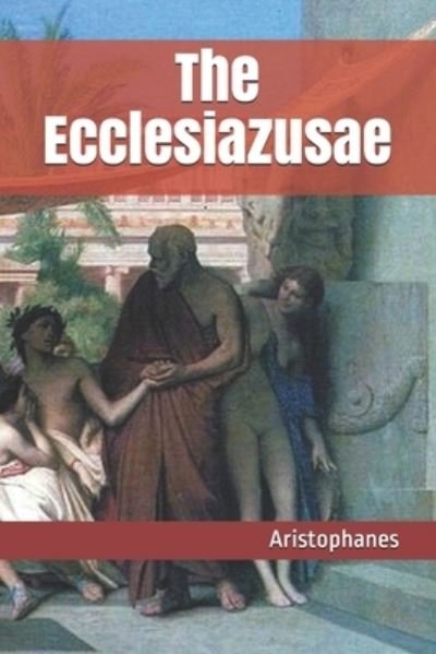 Cover for Aristophanes · The Ecclesiazusae (Paperback Bog) (2019)