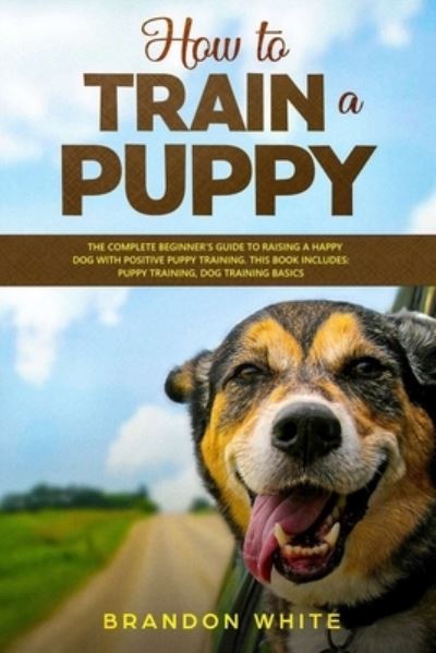 Cover for Brandon White · How to Train a Puppy (Paperback Book) (2019)