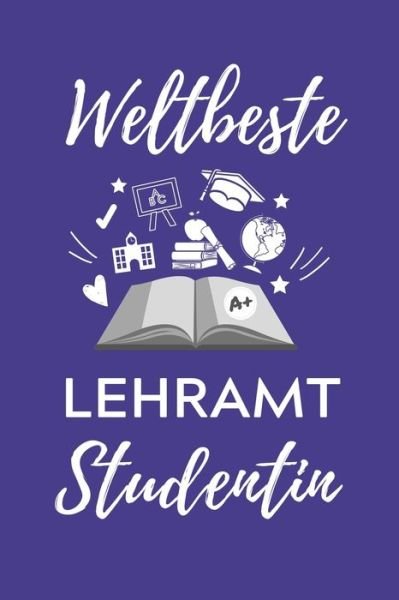 Cover for Lehramtstudent Geschenkbuch · Weltbeste Lehramt Studentin (Paperback Book) (2019)