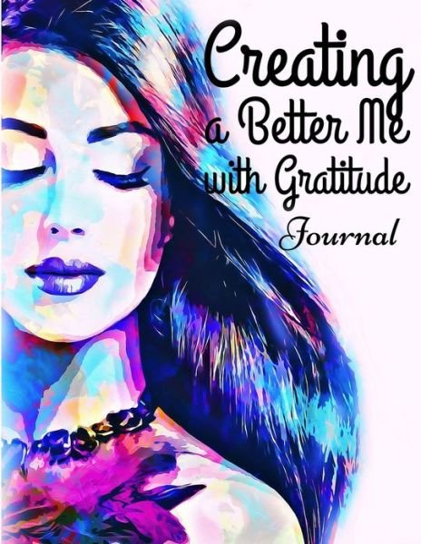 Cover for Lesley Wilson · Creating a Better Me with Gratitude (Paperback Bog) (2019)