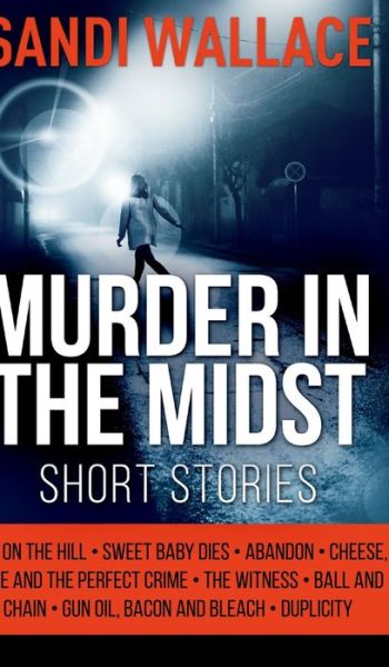 Murder in the Midst - Sandi Wallace - Books - Blurb - 9781715448066 - December 21, 2021