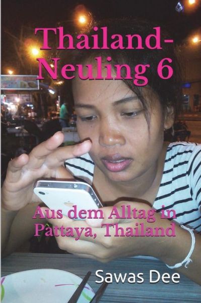 Cover for Sawas Dee · Thailand-Neuling 6 (Paperback Book) (2018)