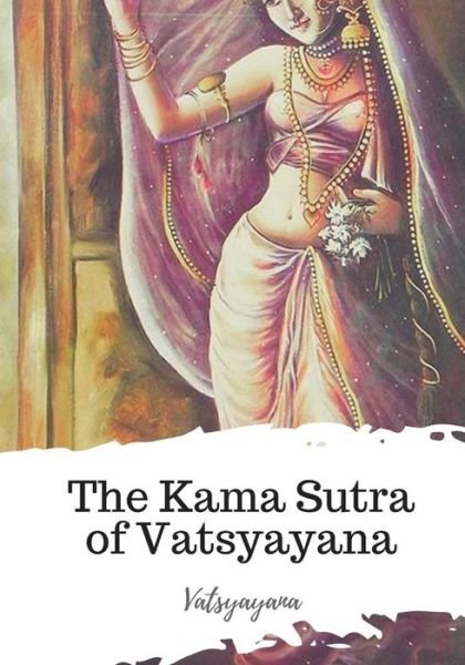 Cover for Vatsyayana · The Kama Sutra of Vatsyayana (Taschenbuch) (2018)