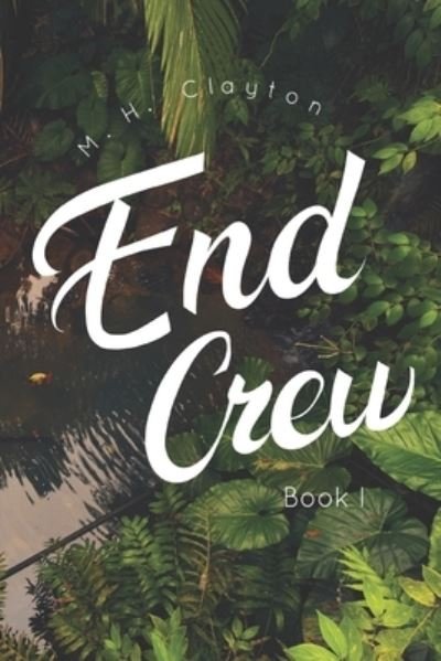 Cover for M H Clayton · End Crew (Paperback Book) (2018)