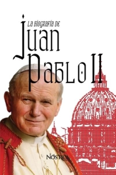 Cover for Nostica Editorial · La Biografia de Juan Pablo II (Paperback Book) (2018)