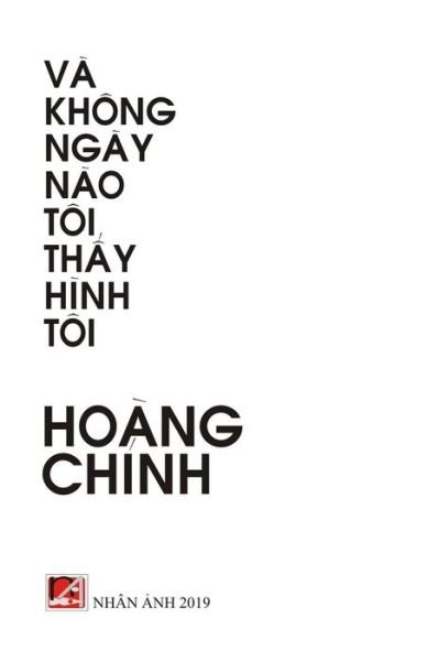 Cover for Hoang Chinh · Va Khong Ngay Nao Toi Thay Hinh Toi (Paperback Bog) (2018)