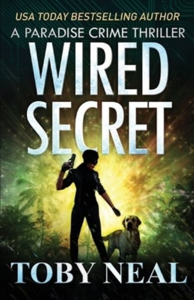 Cover for Toby Neal · Wired Secret (Paperback Bog) (2019)