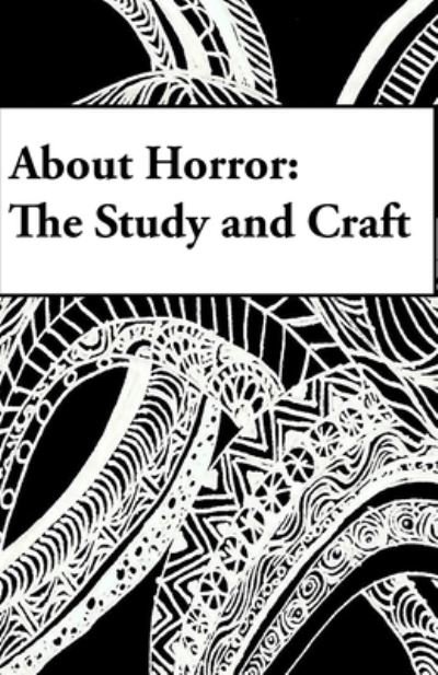 About Horror - the Study and Craft - L. Marie Wood - Books - Mocha Memoirs Press - 9781737132066 - November 2, 2022