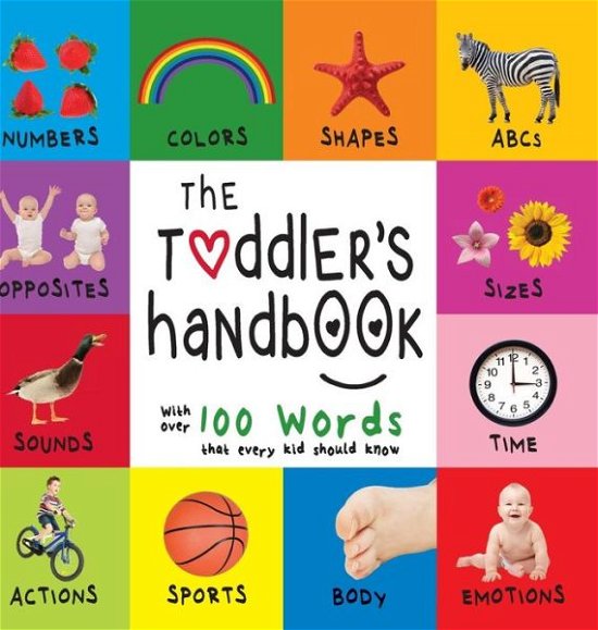 Cover for Dayna Martin · The Toddler's Handbook: Numbers, Colors, Shapes, Sizes, ABC Animals, Opposites, and Sounds, with over 100 Words that every Kid should Know (Engage Early Readers: Children's Learning Books) (Hardcover bog) (2015)