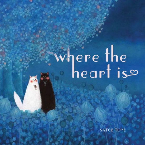 Cover for Satoe Tone · Where The Heart Is (Innbunden bok) (2017)